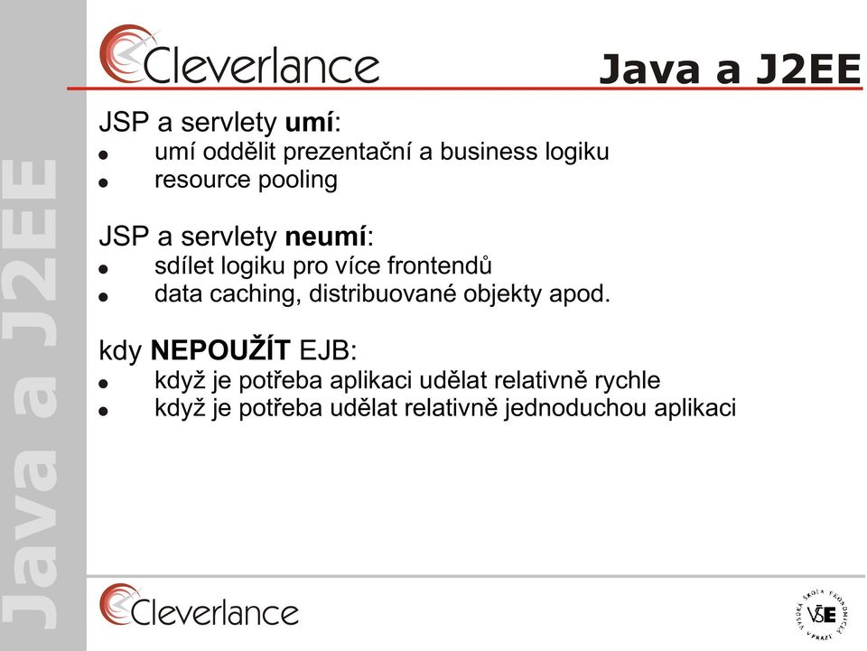 data caching, distribuované objekty apod.