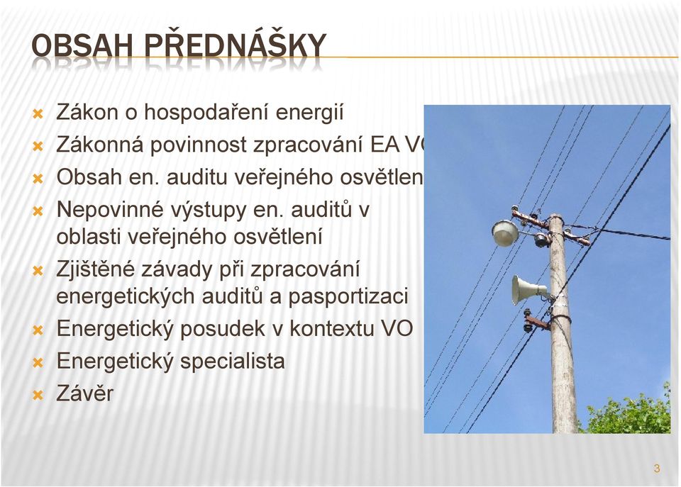 auditů v oblasti veřejného osvětlení Zjištěné závady při zpracování