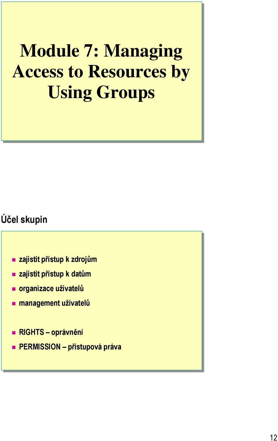 zajistit přístup k datům organizace uživatelů