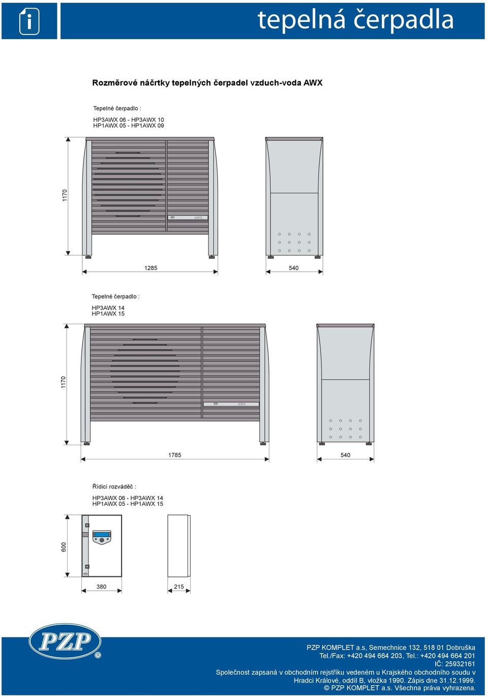 1285 540 Tepelné čerpadlo : HP3AWX 14 HP1AWX 15 1170 PZP AWX 1785
