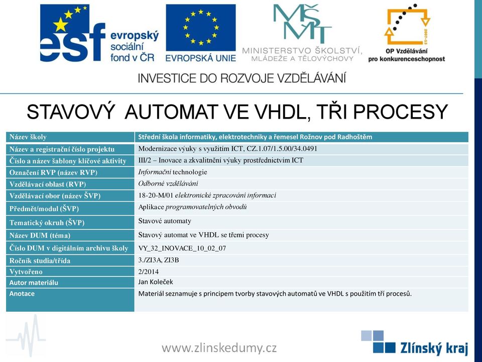 školy VY_32_INOVACE_10_02_07 Materiál seznamuje s