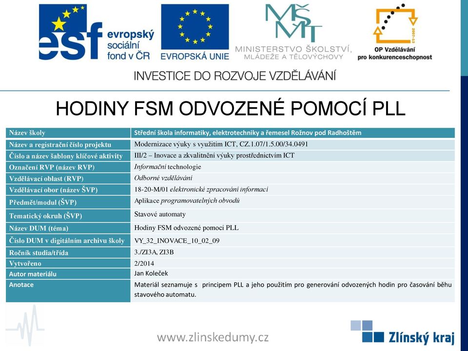 0491 III/2 Inovace a zkvalitnění výuky prostřednictvím ICT Hodiny FSM odvozené pomocí PLL