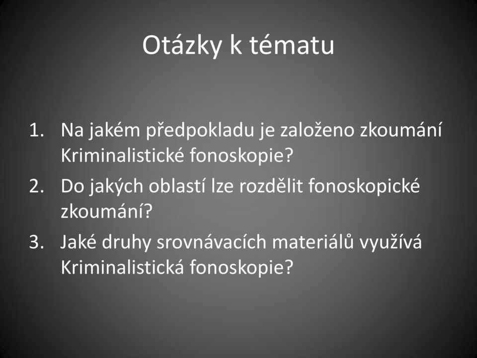 Kriminalistické fonoskopie? 2.