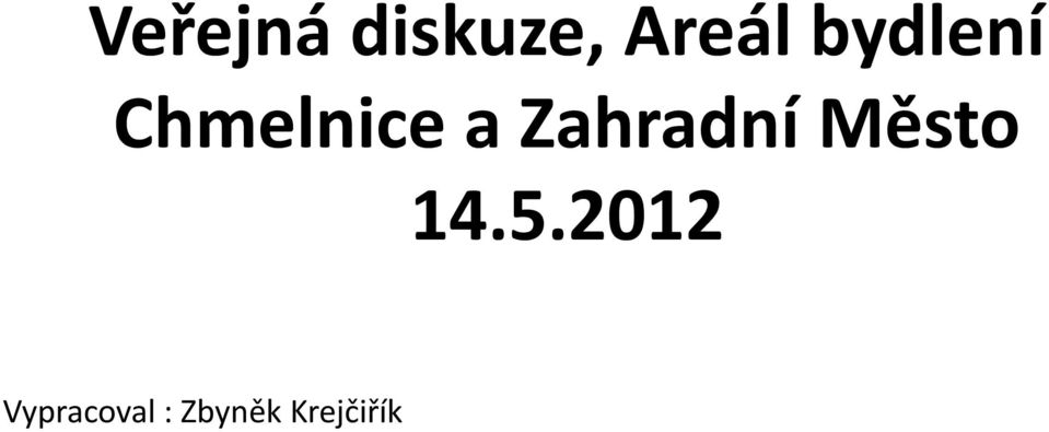 Zahradní Město 14.5.