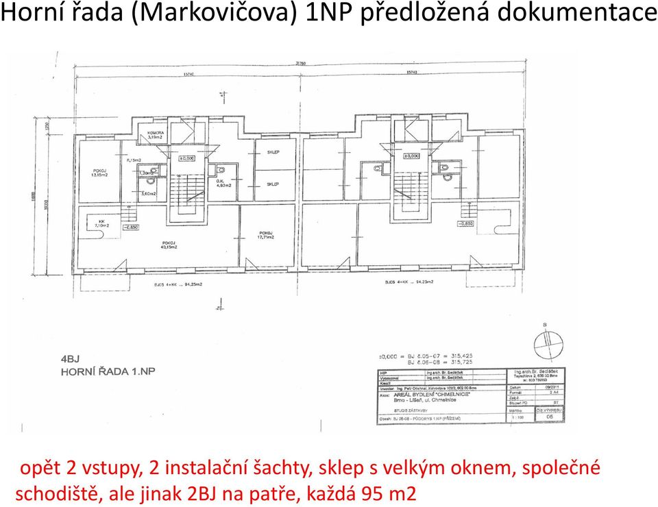 šachty, sklep s velkým oknem, společné