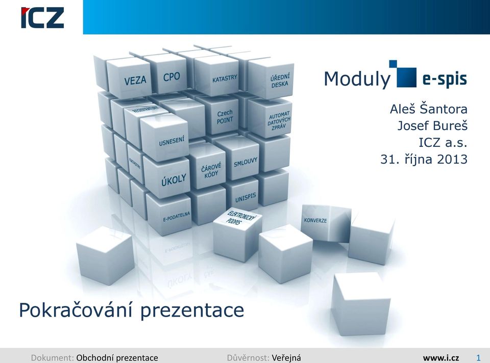 října 2013 Pokračování prezentace