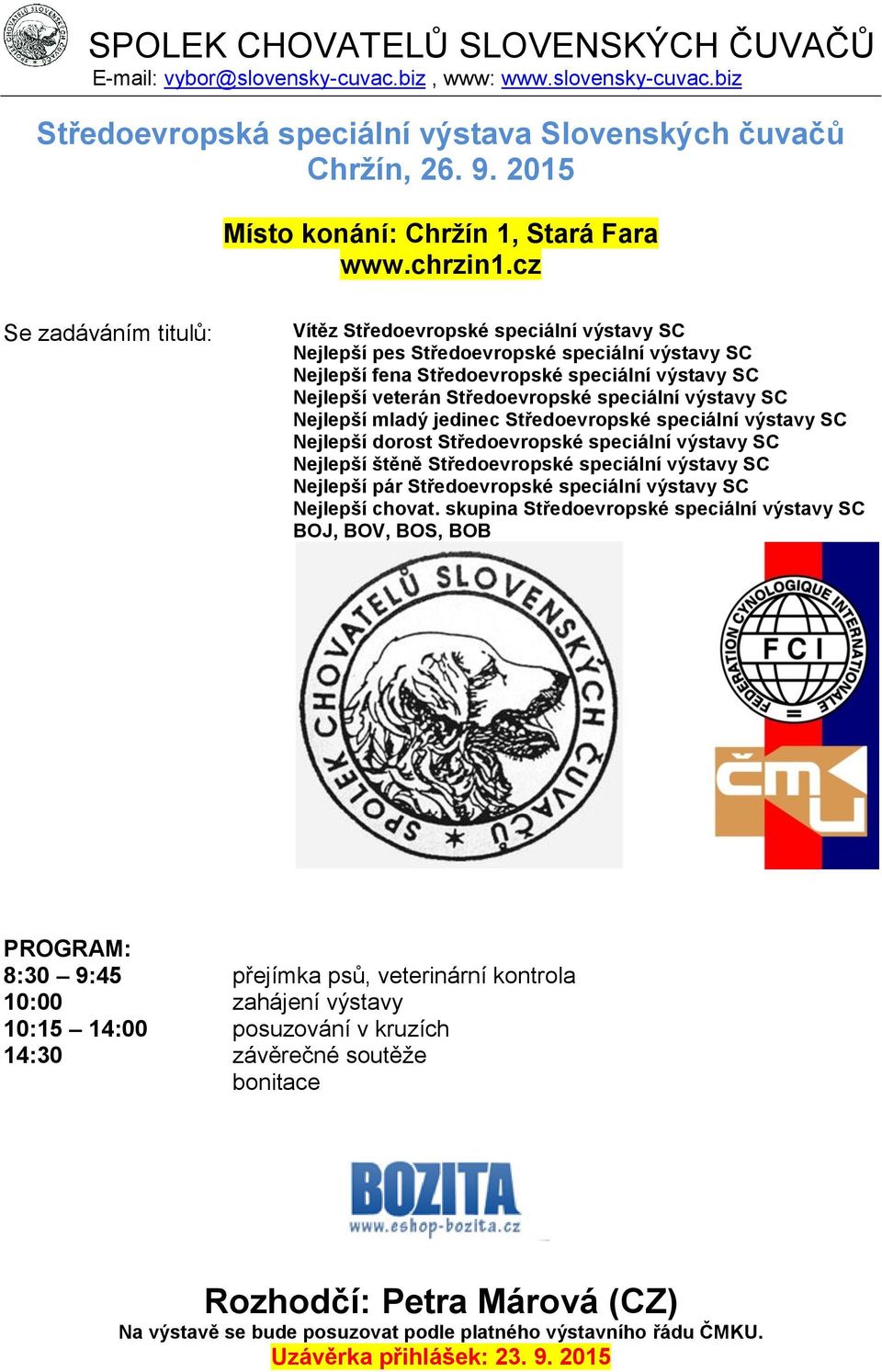 speciální výstavy SC Nejlepší mladý jedinec Středoevropské speciální výstavy SC Nejlepší dorost Středoevropské speciální výstavy SC Nejlepší štěně Středoevropské speciální výstavy SC Nejlepší pár