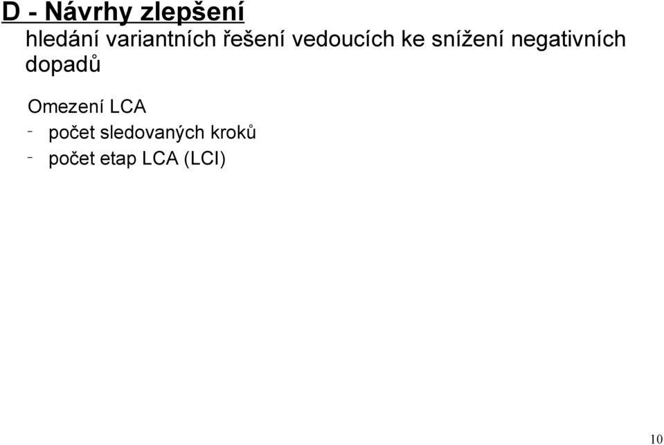 snížení negativních dopadů Omezení
