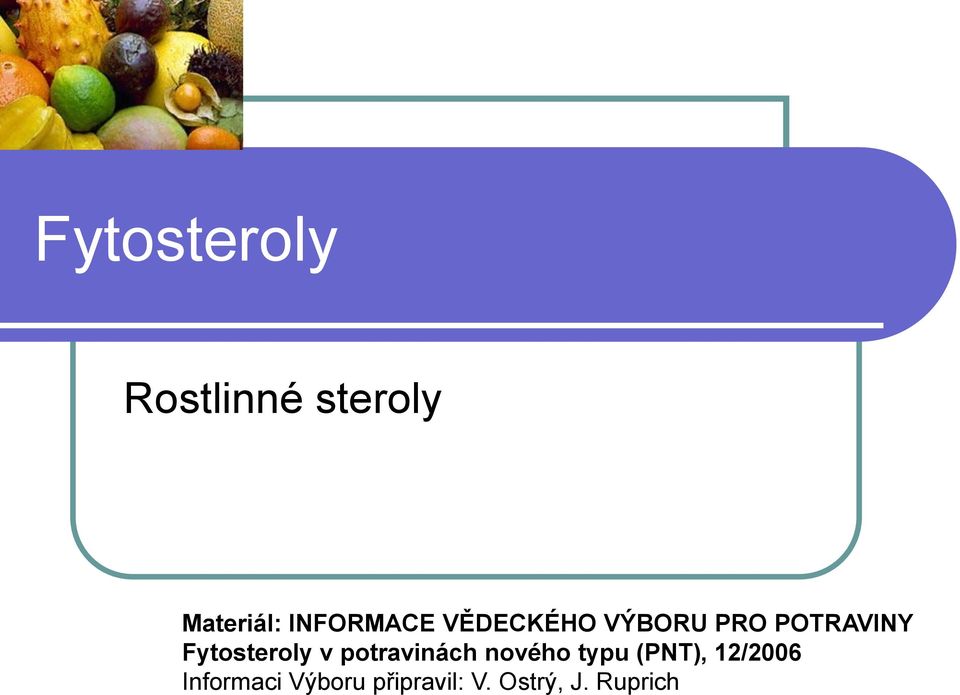 Fytosteroly v potravinách nového typu (PNT),