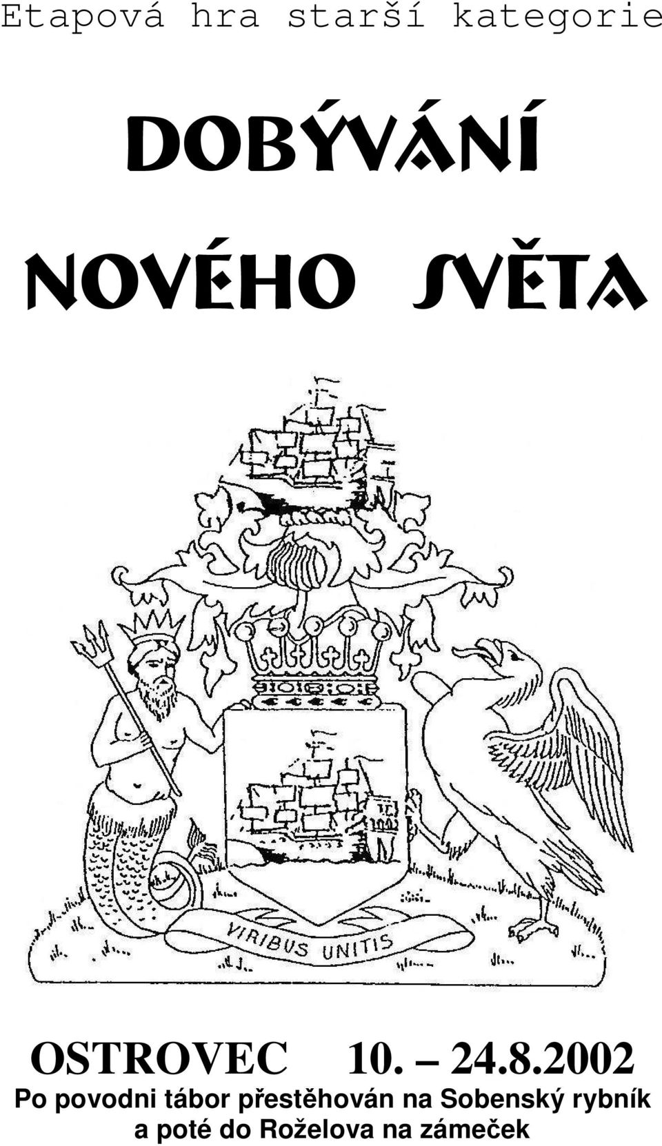 2002 Po povodni tábor přestěhován na