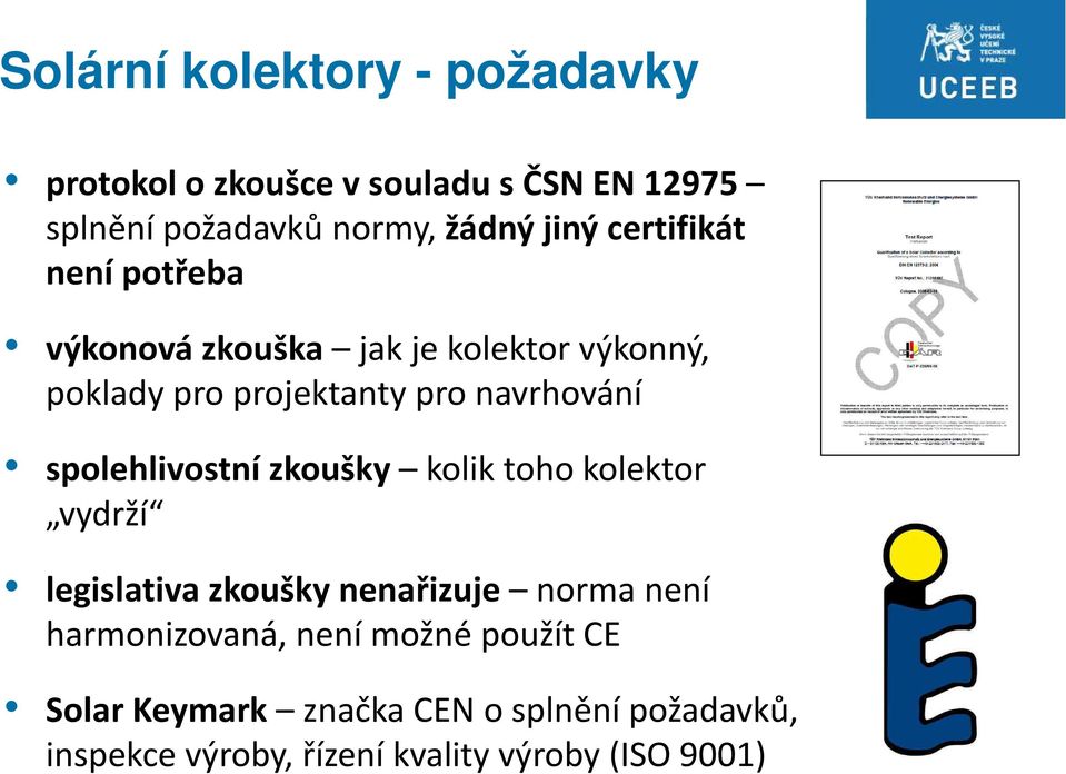 spolehlivostní zkoušky kolik toho kolektor vydrží legislativa zkoušky nenařizuje norma není harmonizovaná,