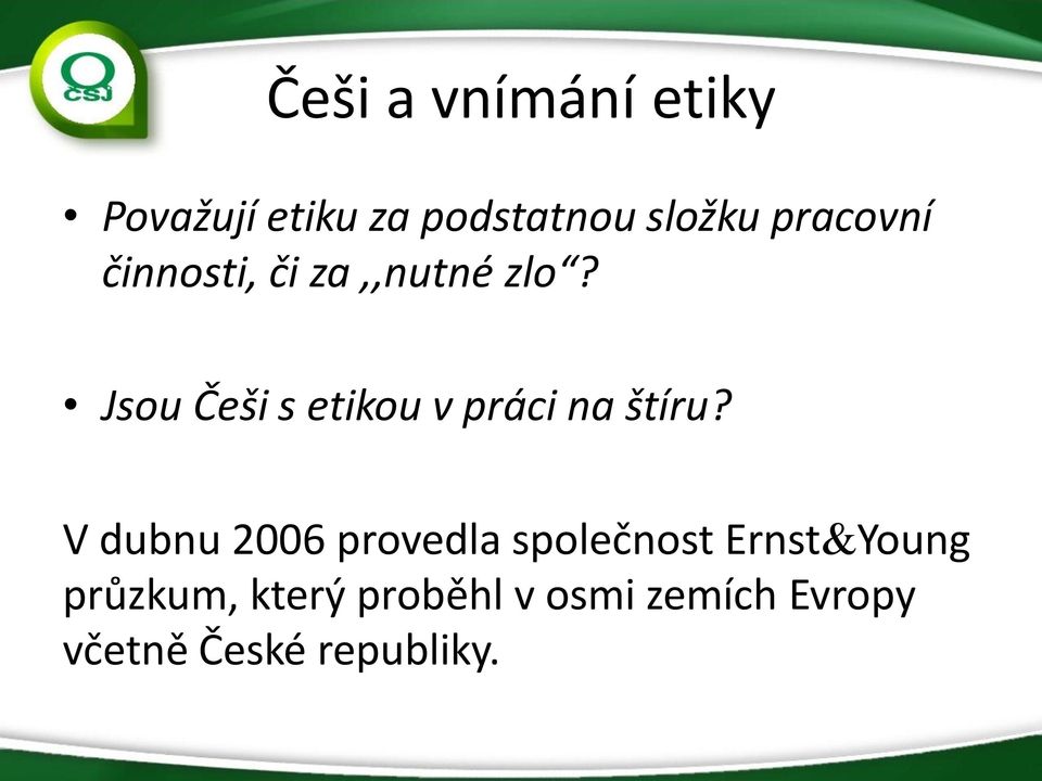 Jsou Češi s etikou v práci na štíru?