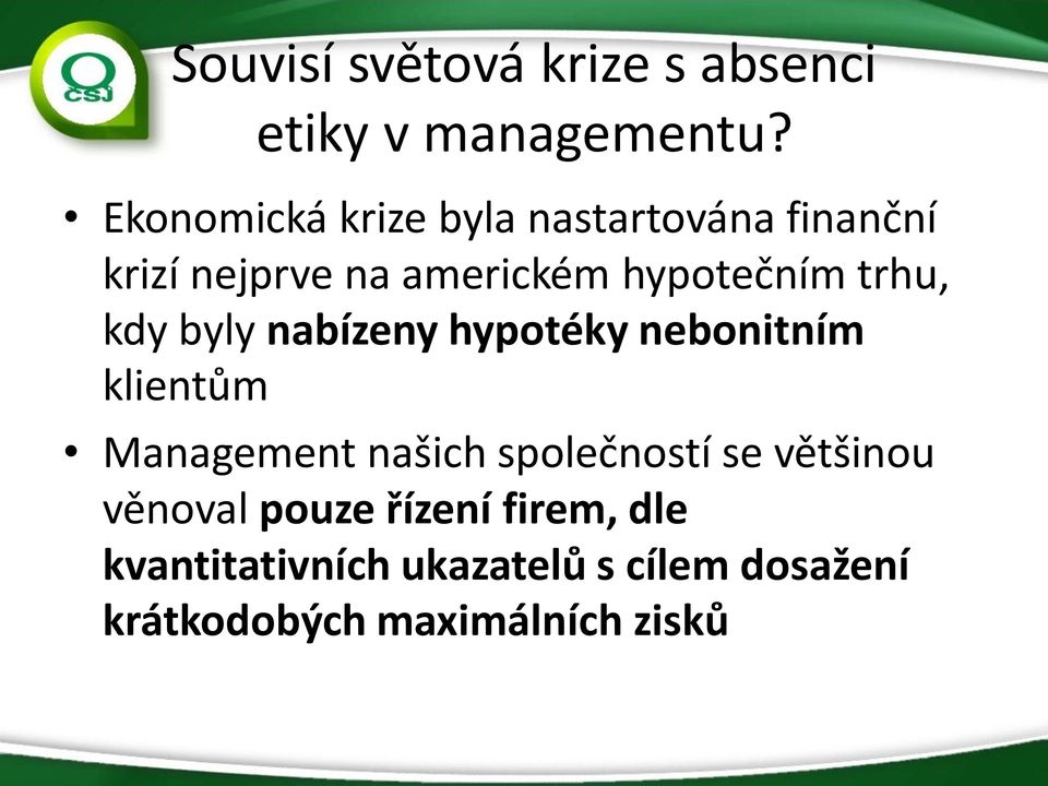trhu, kdy byly nabízeny hypotéky nebonitním klientům Management našich společností