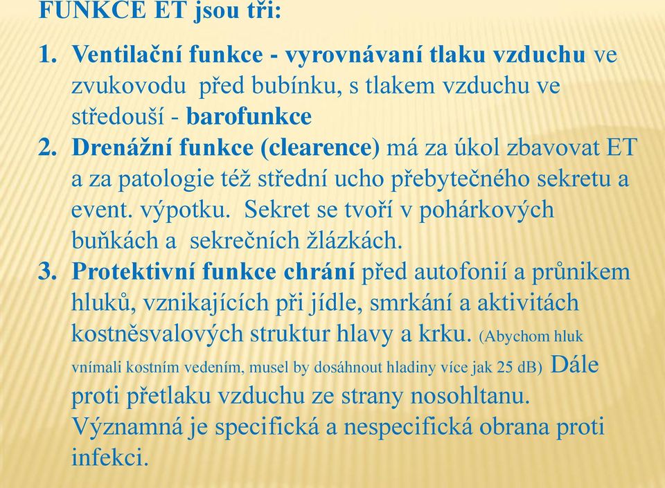 Sekret se tvoří v pohárkových buňkách a sekrečních žlázkách. 3.