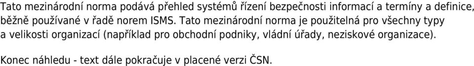 Tato mezinárodní norma je použitelná pro všechny typy a velikosti organizací