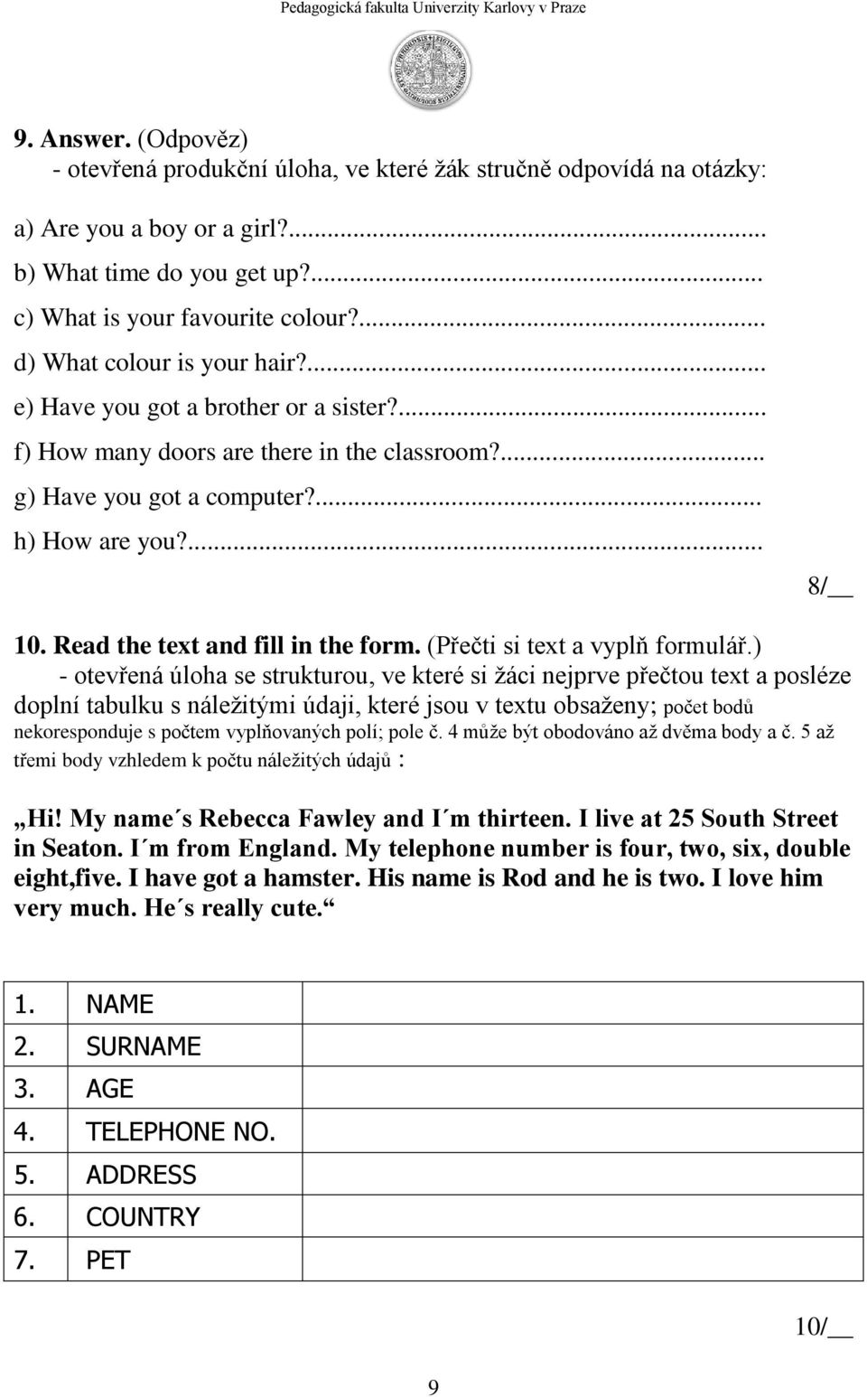 Read the text and fill in the form. (Přečti si text a vyplň formulář.