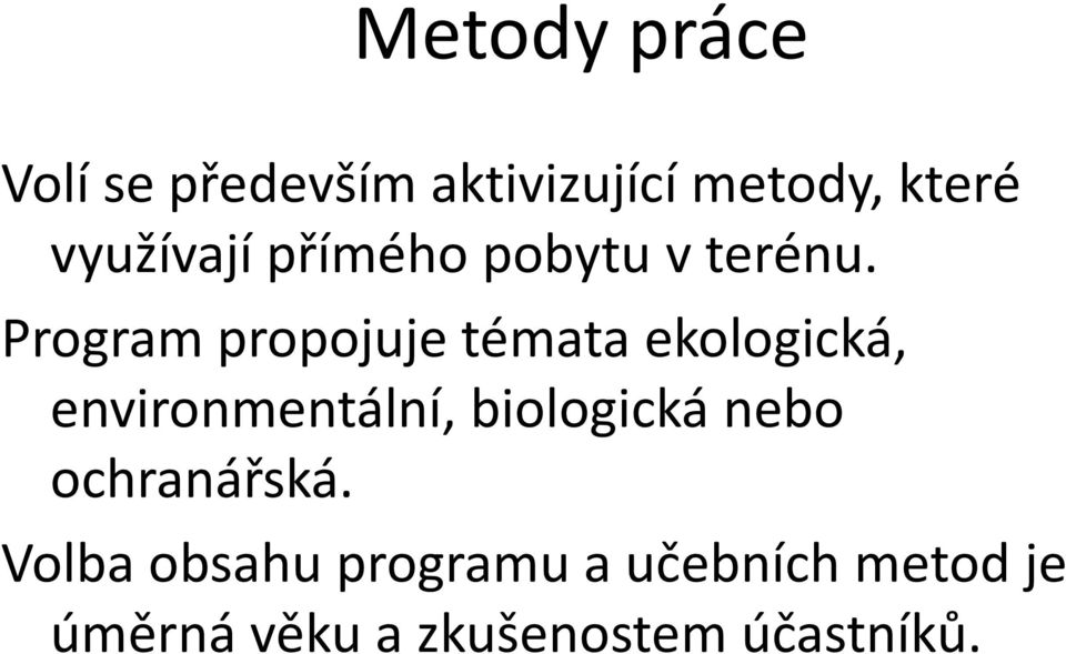 Program propojuje témata ekologická, environmentální,