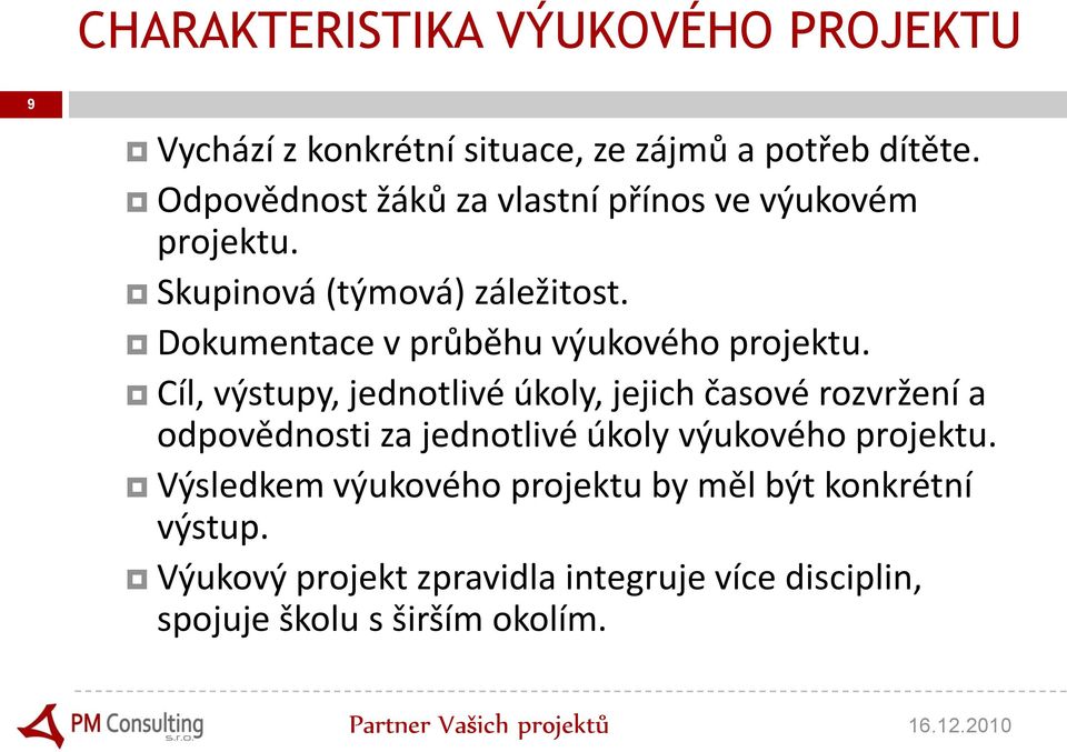 Dokumentace v průběhu výukového projektu.