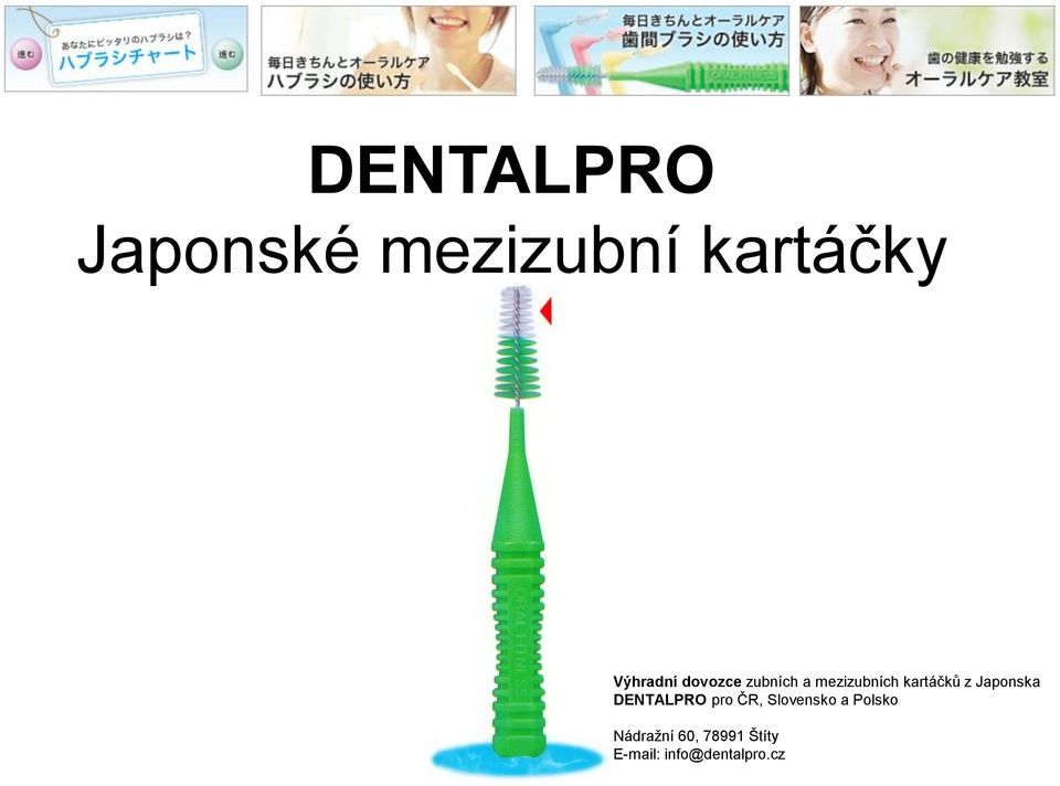 kartáčků z Japonska DENTALPRO pro ČR,