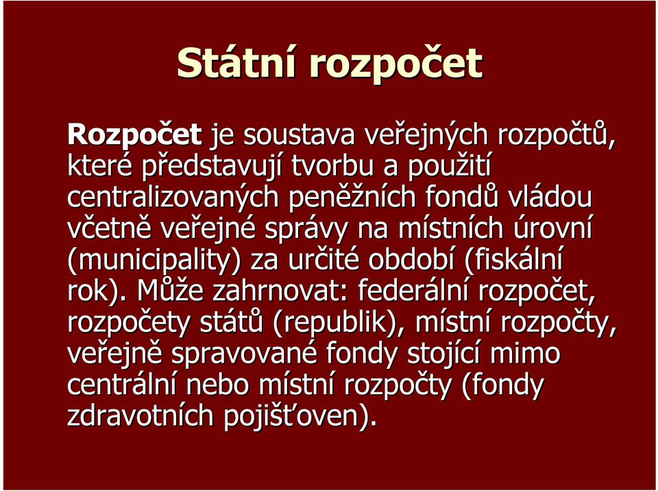 určité období (fiskální rok).