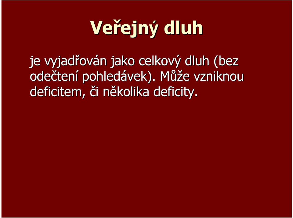 odečtení pohledávek).