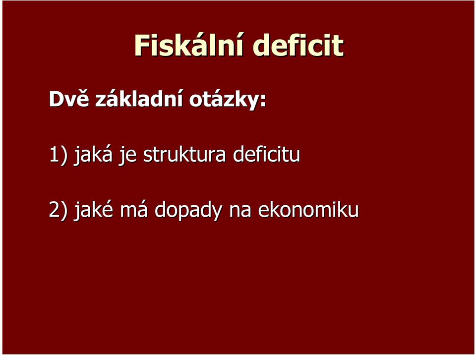 je struktura deficitu 2)