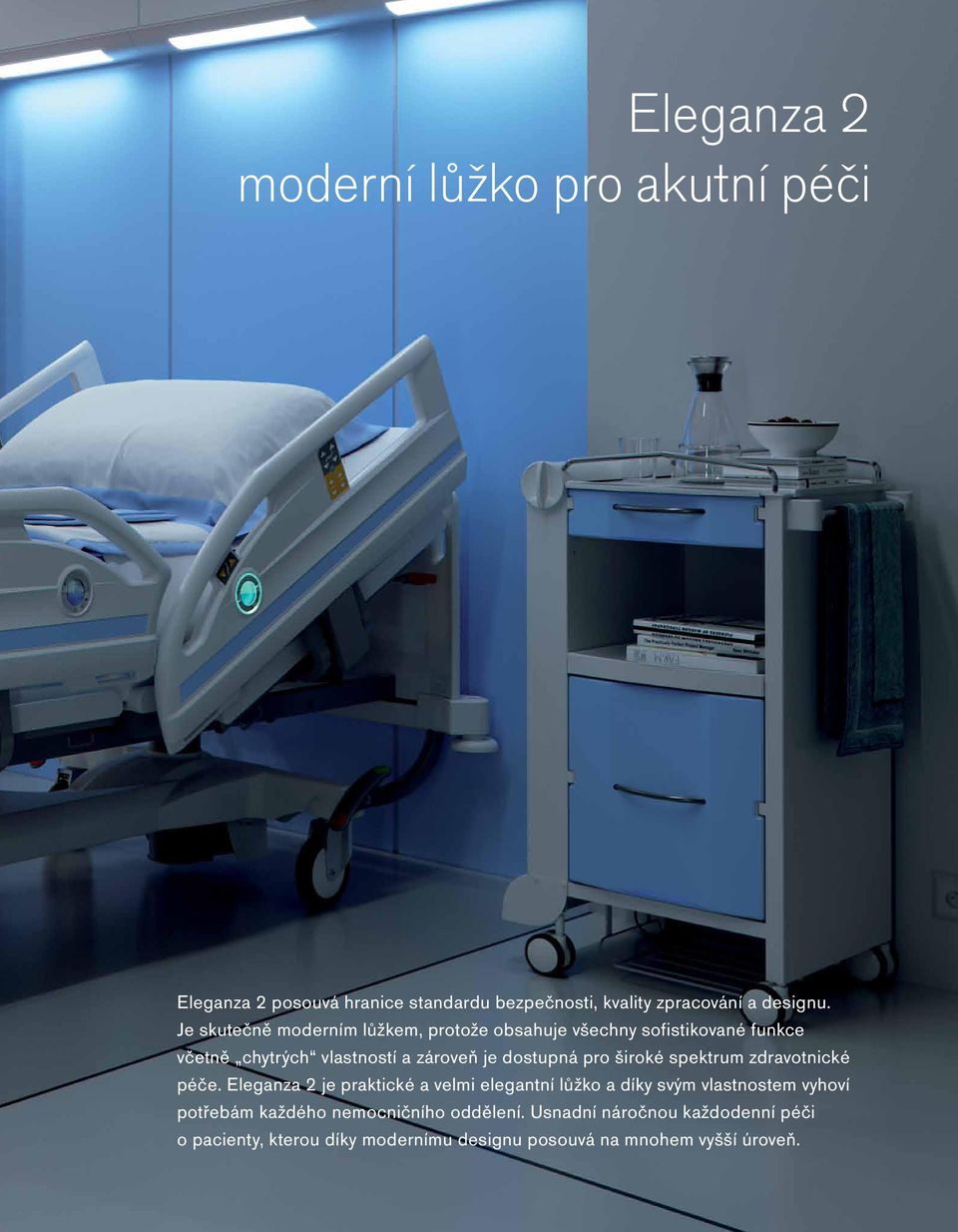 It contains Je skutečně all sophisticated moderním lůžkem, functions, protože including obsahuje smart všechny properties sofistikované and also accessible funkce for včetně chytrých the broad