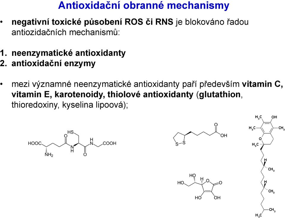 antioxidační enzymy mezi významné neenzymatické antioxidanty paří především