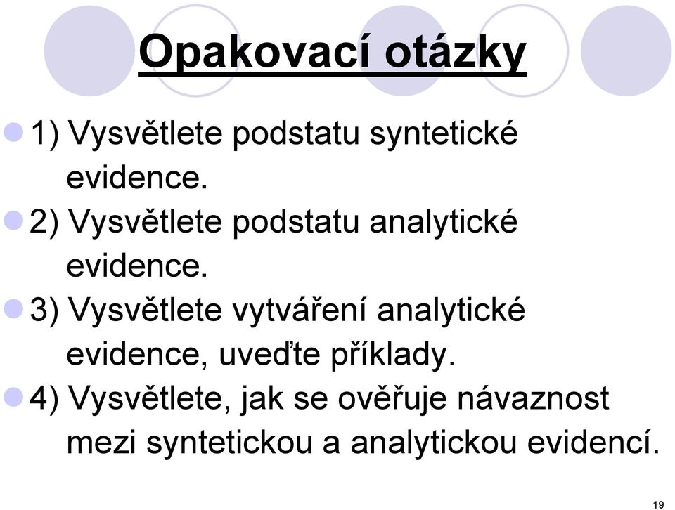 3) Vysvětlete vytváření analytické evidence, uveďte příklady.