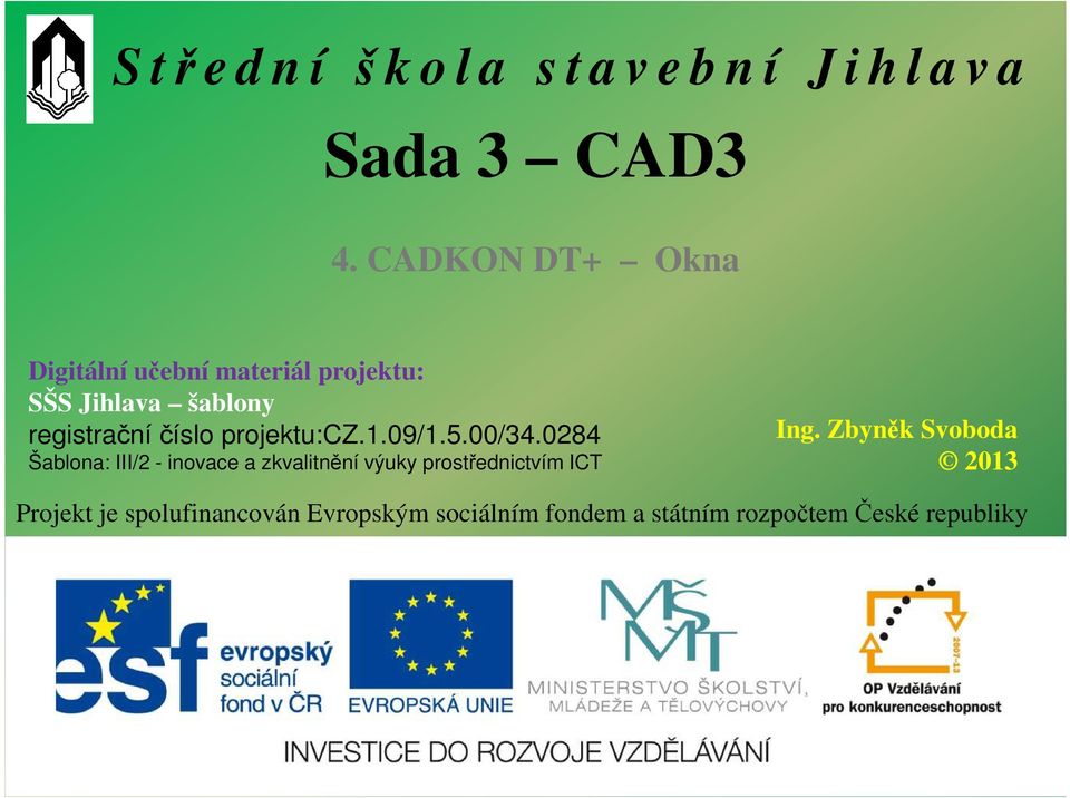 číslo projektu:cz.1.09/1.5.00/34.