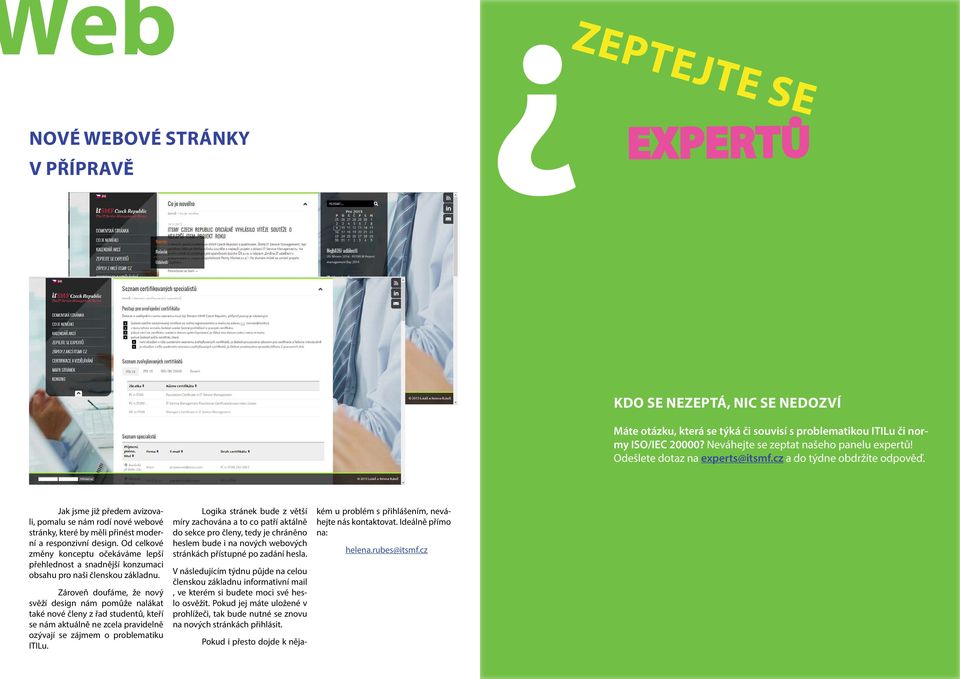 Jak jsme již předem avizovali, pomalu se nám rodí nové webové stránky, které by měli přinést moderní a responzivní design.