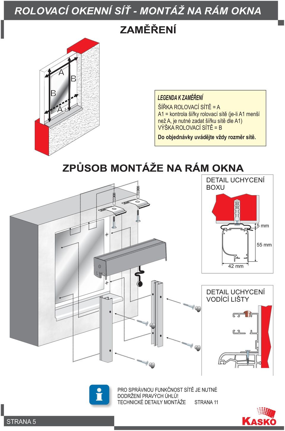 SÍTÌ = B Do objednávky uvádìjte vždy rozmìr sítì.