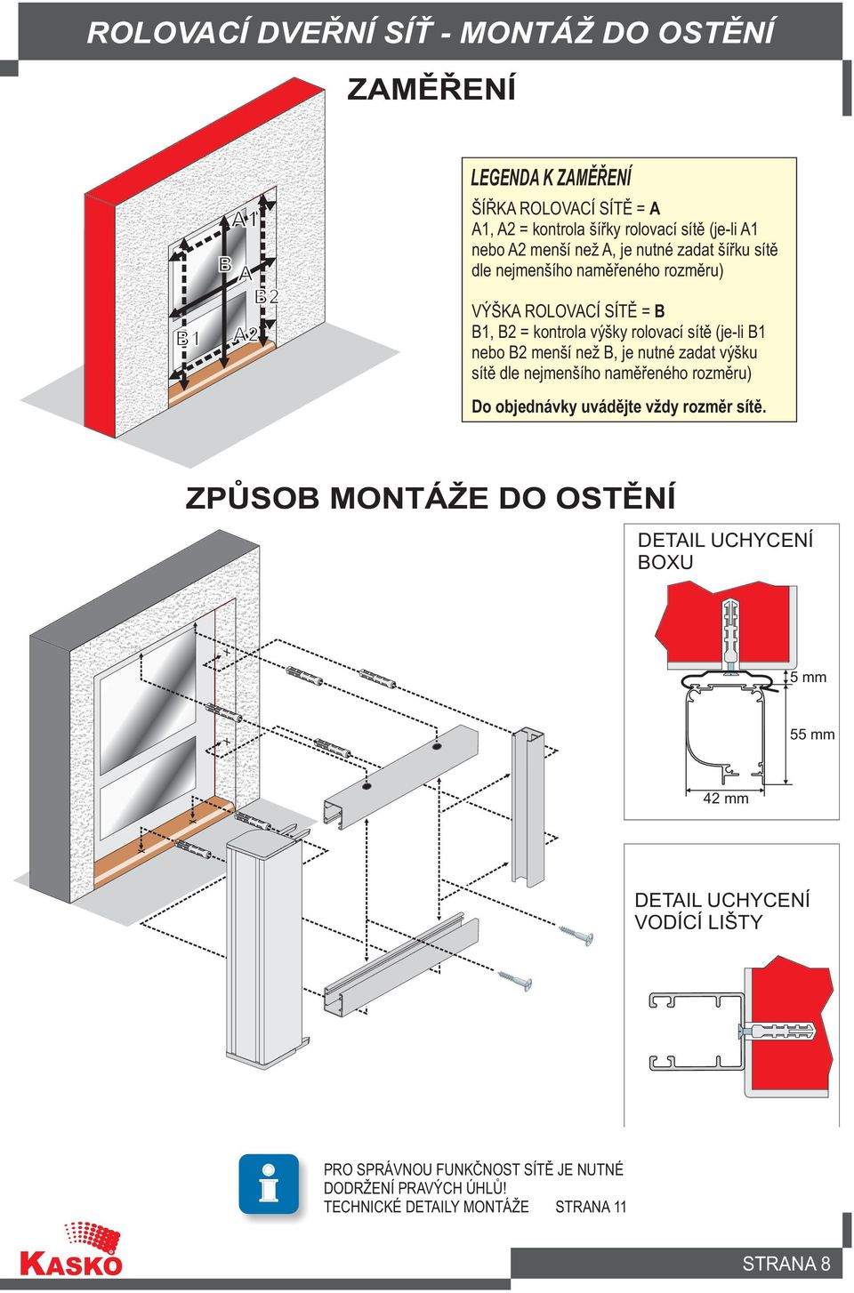 (je-li B1 nebo B2 menší než B, je nutné zadat výšku sítì dle nejmenšího namìøeného rozmìru) Do objednávky uvádìjte vždy rozmìr sítì.