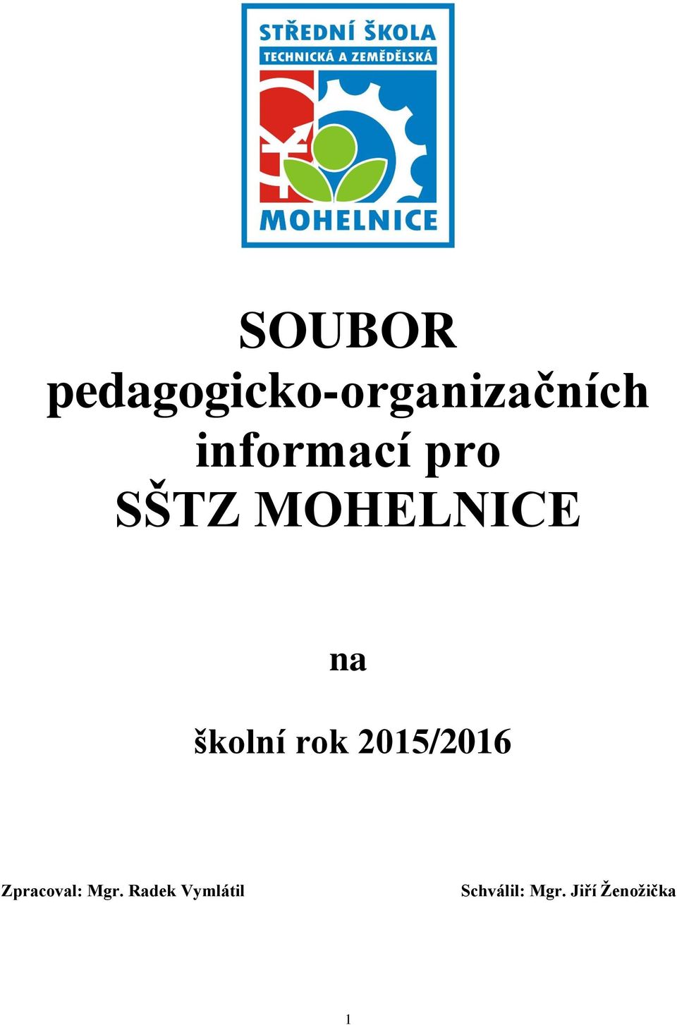 školní rok 2015/2016 Zpracoval: Mgr.