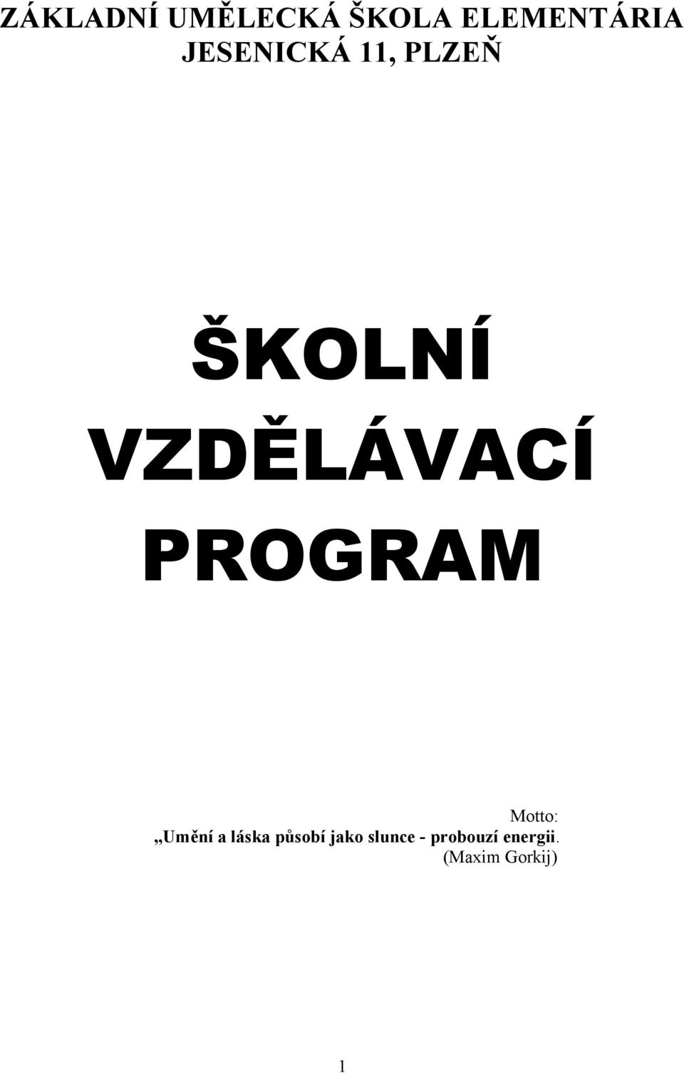 PROGRAM Motto: Umění a láska působí