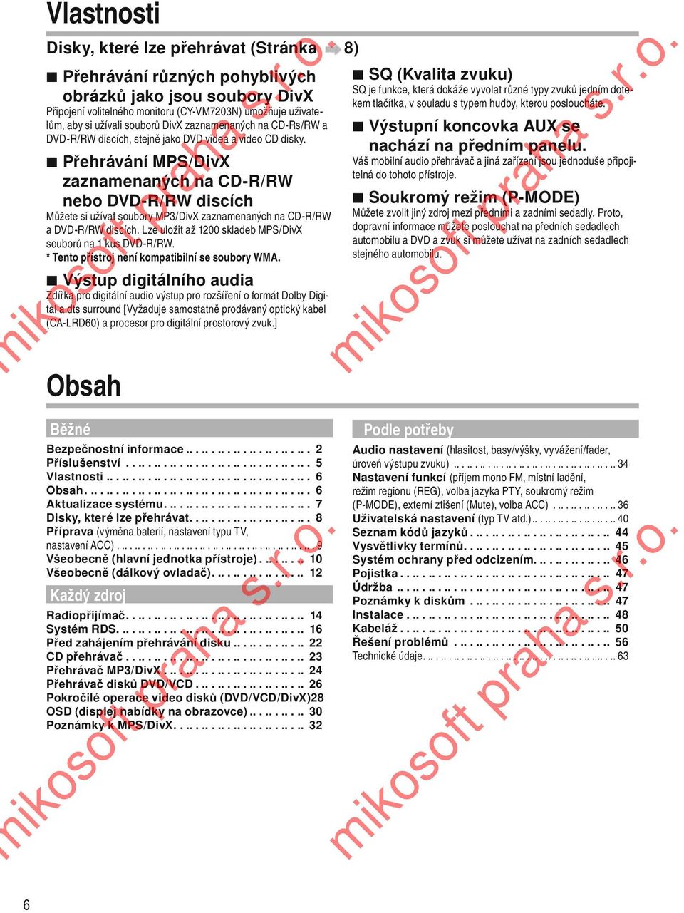 Přehrávání MPS/DivX zaznamenaných na CD-R/RW nebo DVD-R/RW discích Můžete si užívat soubory MP3/DivX zaznamenaných na CD-R/RW a DVD-R/RW discích.