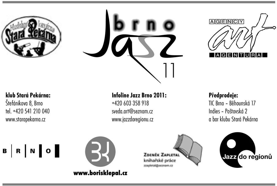 cz Infoline Jazz Brno 2011: +420 603 358 918 sveda.