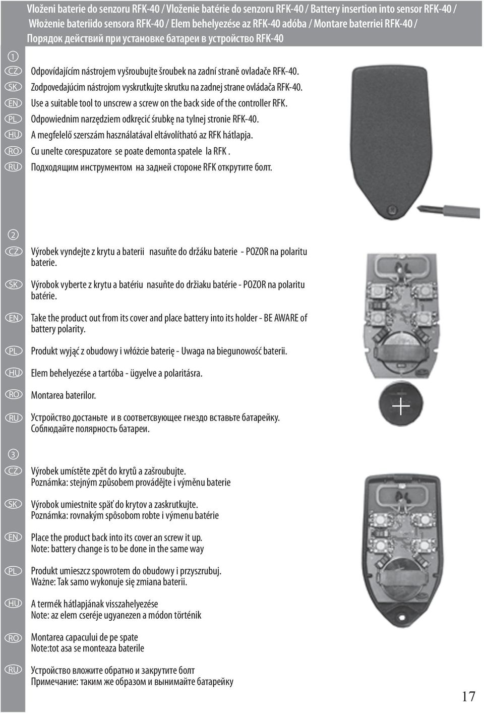 Zodpovedajúcim nástrojom vyskrutkujte skrutku na zadnej strane ovládača RFK-40. Use a suitable tool to unscrew a screw on the back side of the controller RFK.