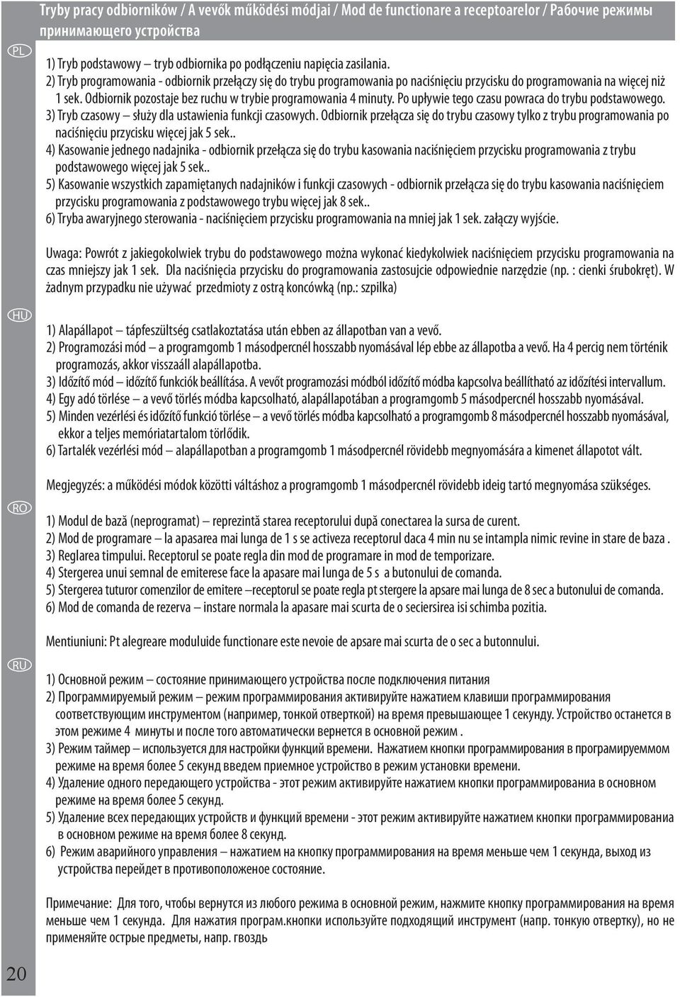 Po upływie tego czasu powraca do trybu podstawowego. 3) Tryb czasowy służy dla ustawienia funkcji czasowych.