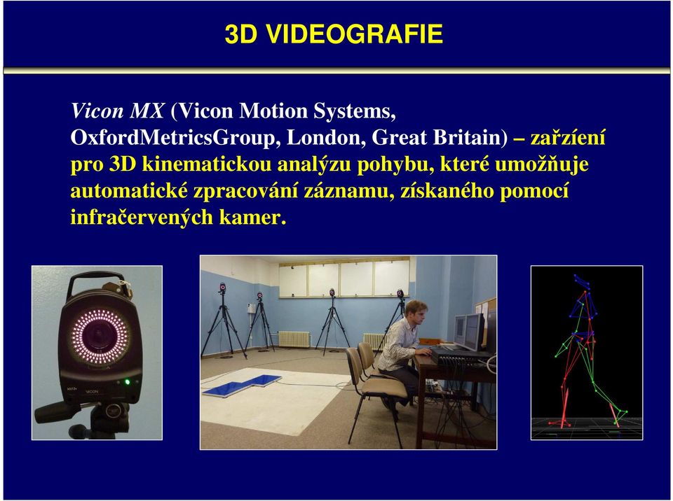 pro 3D kinematickou analýzu pohybu, které umožňuje