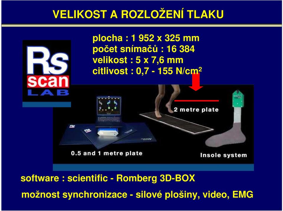 citlivost : 0,7-155 N/cm 2 software : scientific -