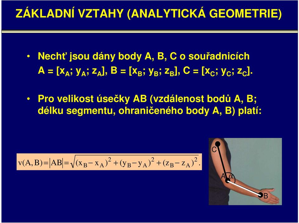 C ]. Pro velikost úsečky B (vzdálenost bodů, B; délku segmentu,