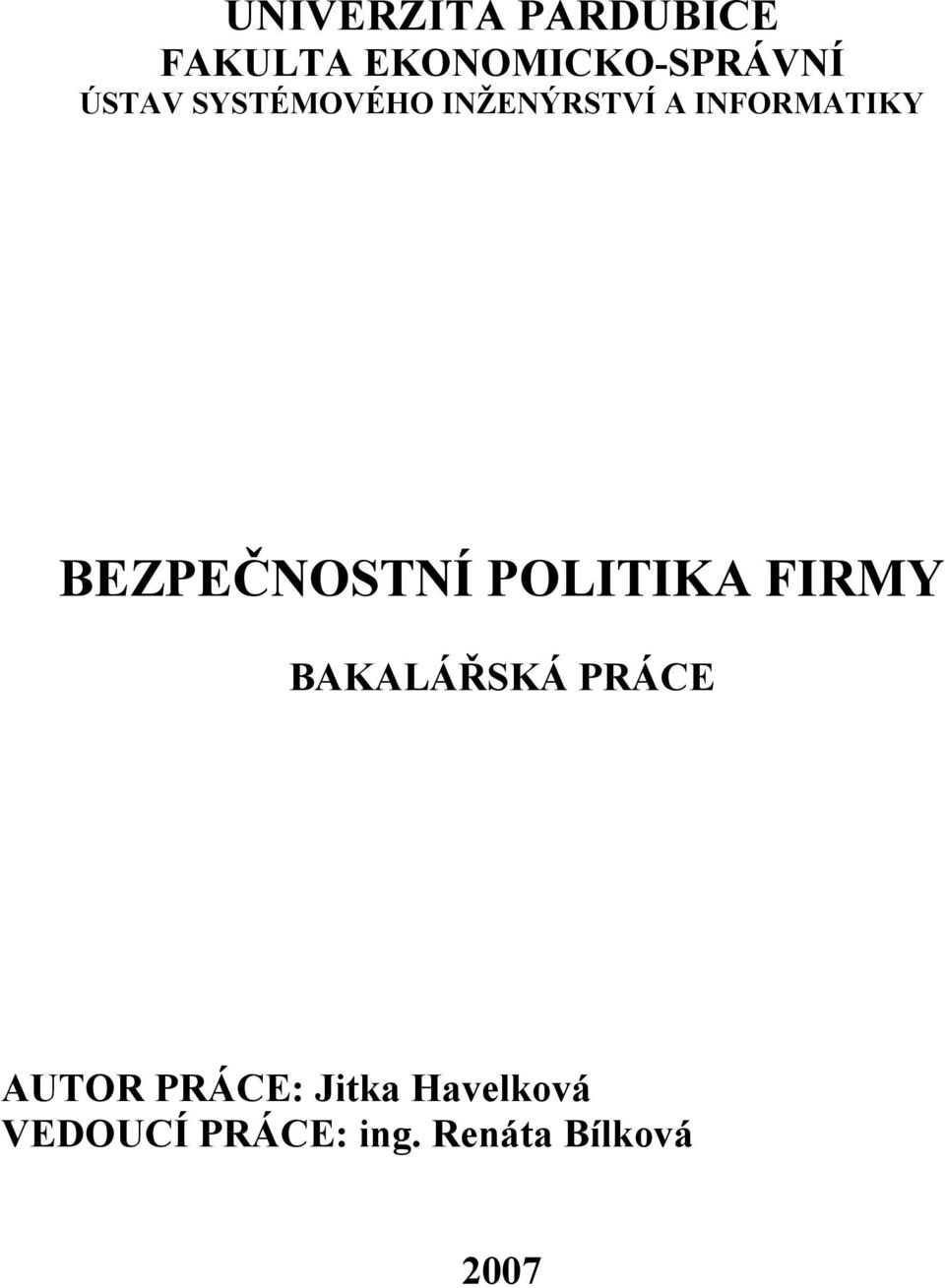 BEZPEČNOSTNÍ POLITIKA FIRMY BAKALÁŘSKÁ PRÁCE AUTOR