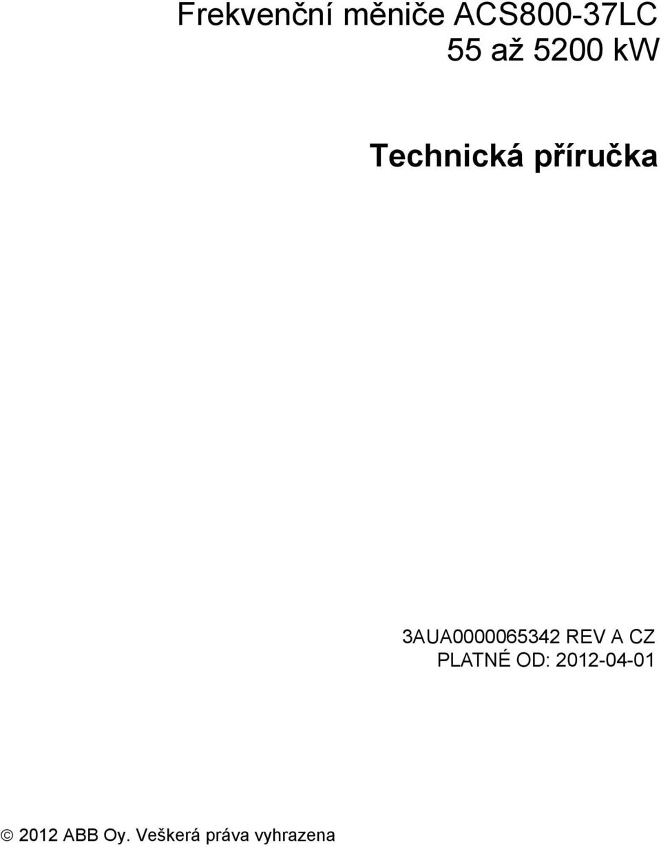 3AUA0000065342 REV A CZ PLATNÉ OD: