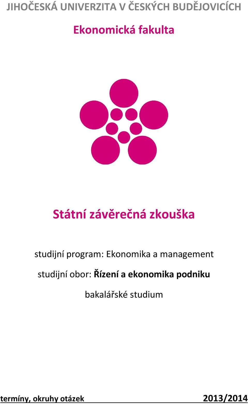 Ekonomika a management studijní obor: Řízení a