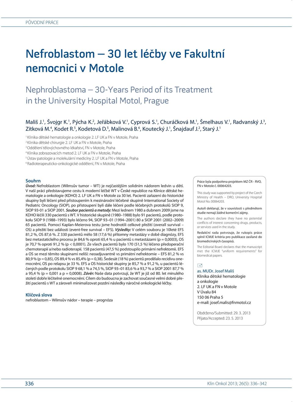 1 1 Klinika dětské hematologie a onkologie 2. LF UK a FN v Motole, Praha 2 Klinika dětské chirurgie 2.