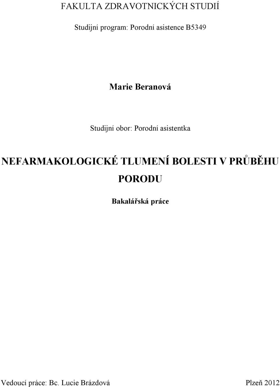 asistentka NEFARMAKOLOGICKÉ TLUMENÍ BOLESTI V PRŮBĚHU