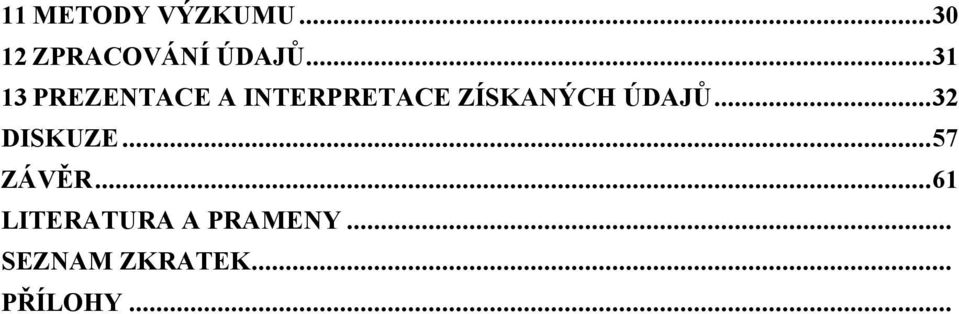 ÚDAJŮ...32 DISKUZE...57 ZÁVĚR.