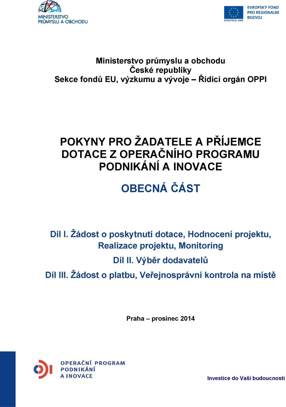 Žádost o poskytnutí dotace, Hodnocení projektu, Realizace projektu, Monitoring Díl II.