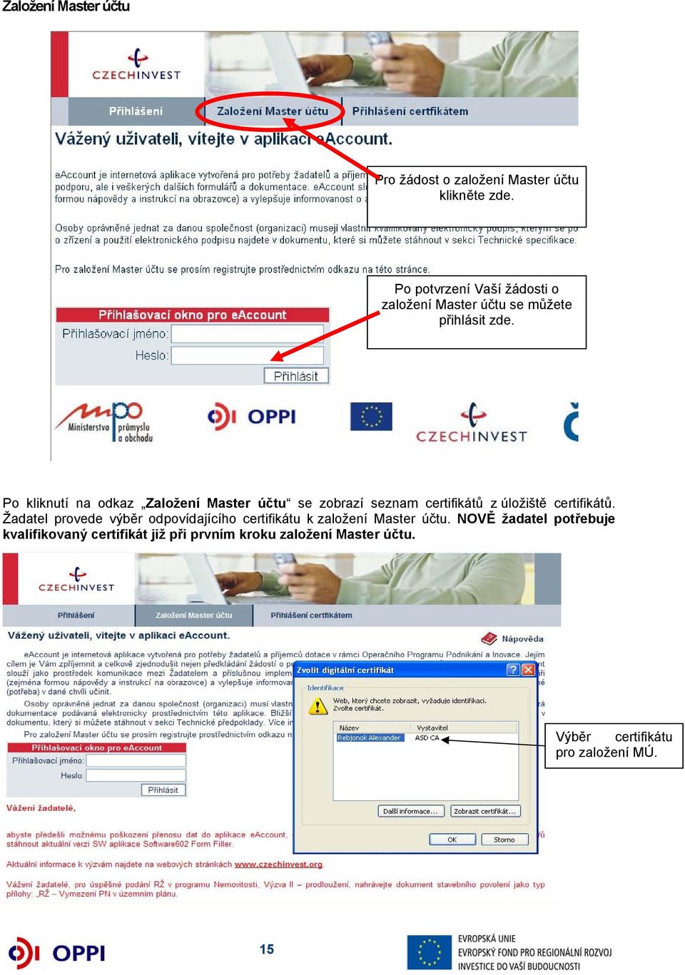 Po kliknutí na odkaz Založení Master účtu se zobrazí seznam certifikátů z úložiště certifikátů.